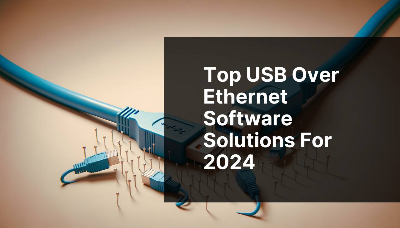 Top USB Over Ethernet Software Solutions for 2024